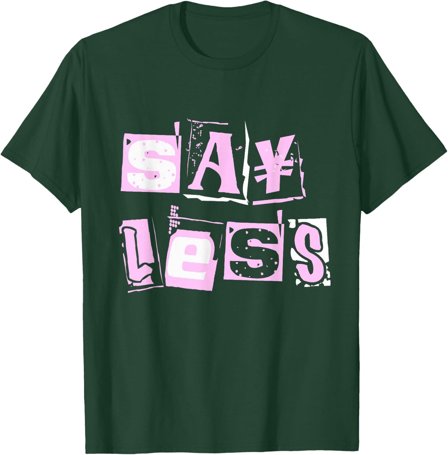 Pink Say Less Color Graphic Pink Pink T-Shirt - T-Shirt | Forest