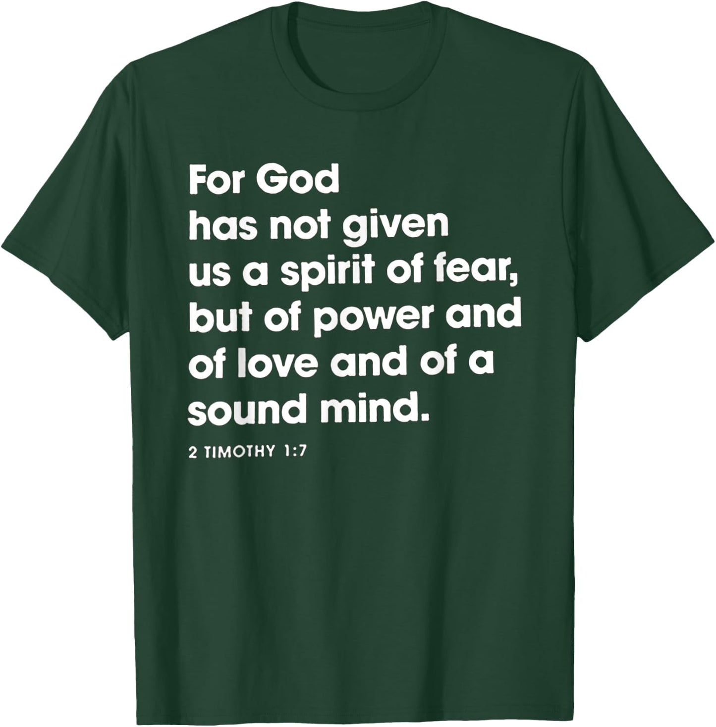 For God Has Not Given Us A Spirit Of Fear T-Shirt - T-Shirt | Forest