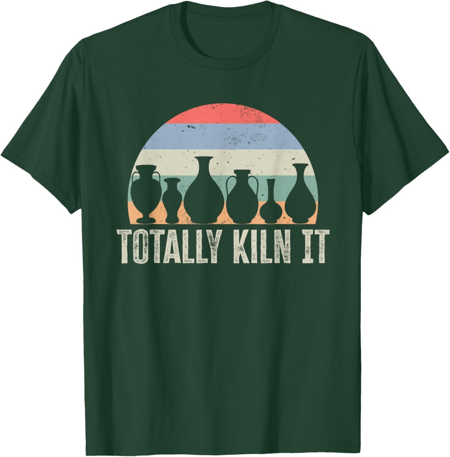 Totally Kiln It Pottery Ceramic Artist Pottery Clay T-Shirt - T-Shirt | Forest
