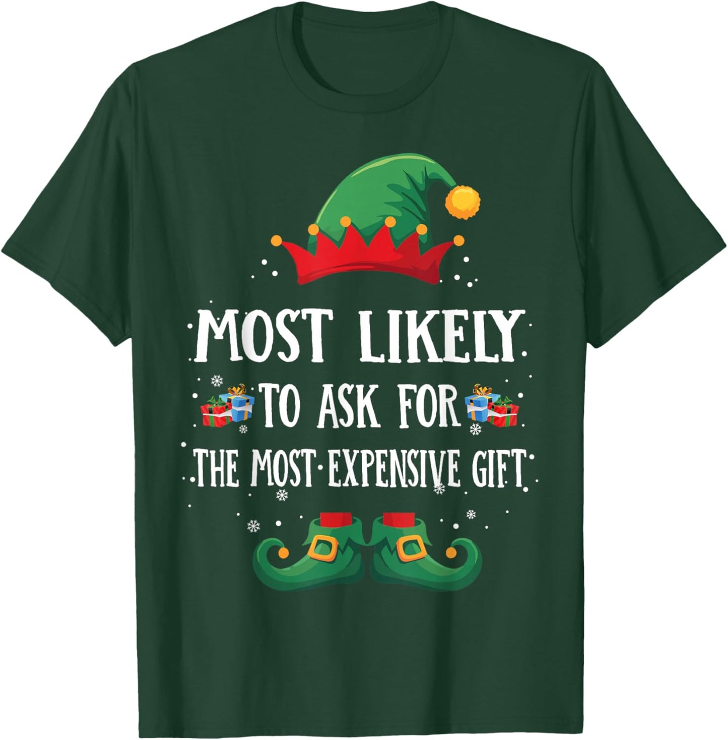 Most Likely To Ask For The Gift Matching Christmas Elf T-Shirt - T-Shirt | Forest