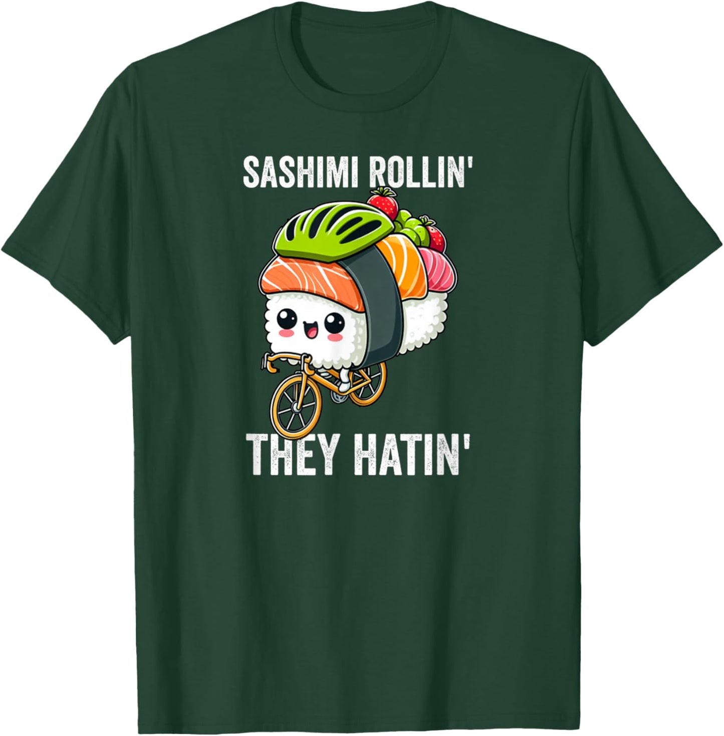Sashimi Rollin' They Hatin' Sushi Lover Japanese Food Pun T-Shirt - T-Shirt | Forest