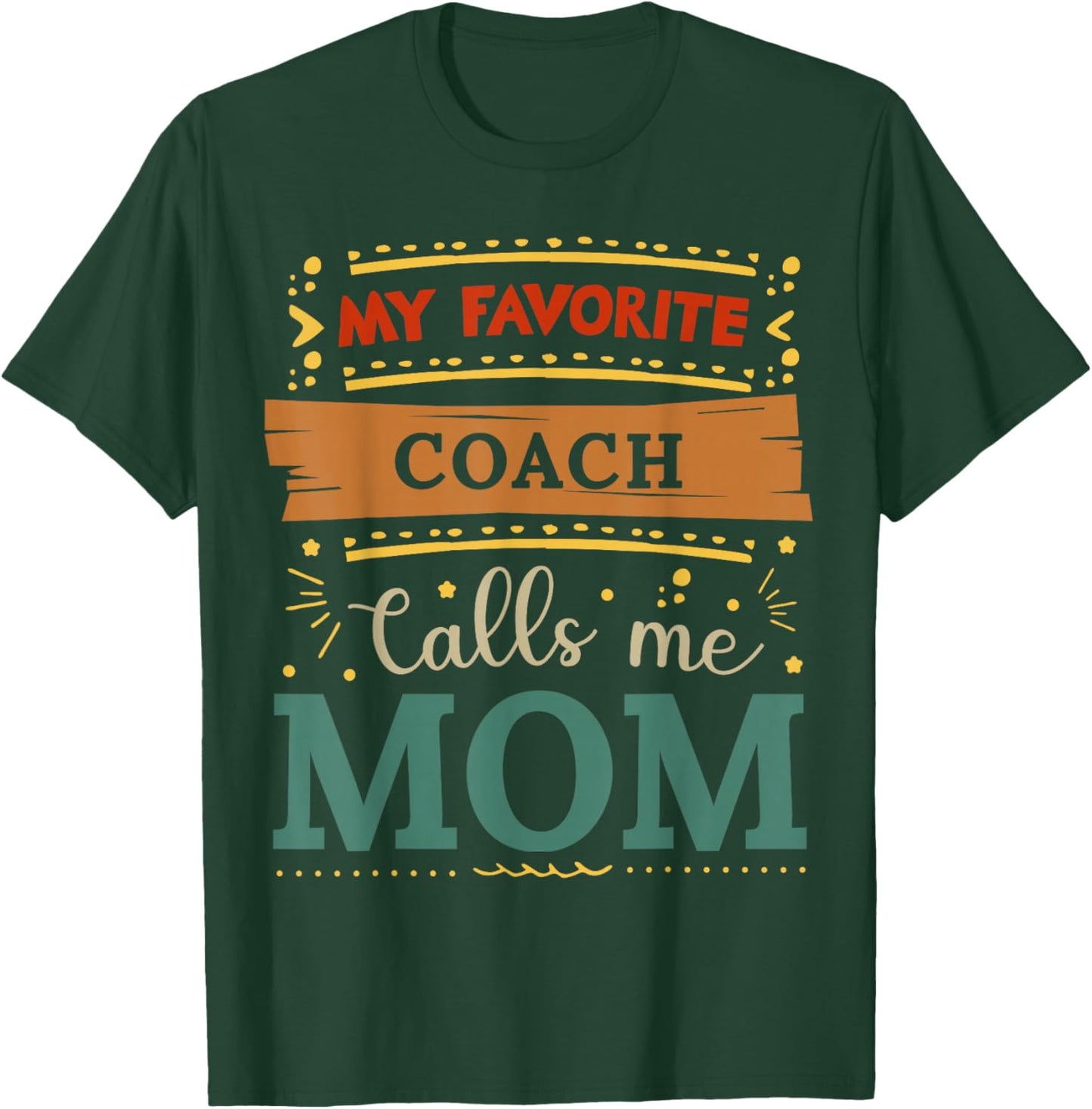 My favorite Coach calls me mom Coach mom T-Shirt - T-Shirt | Forest