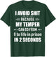 I Avoid Shit Because My Temper Can Go From Zero To Life T-Shirt - T-Shirt | Forest