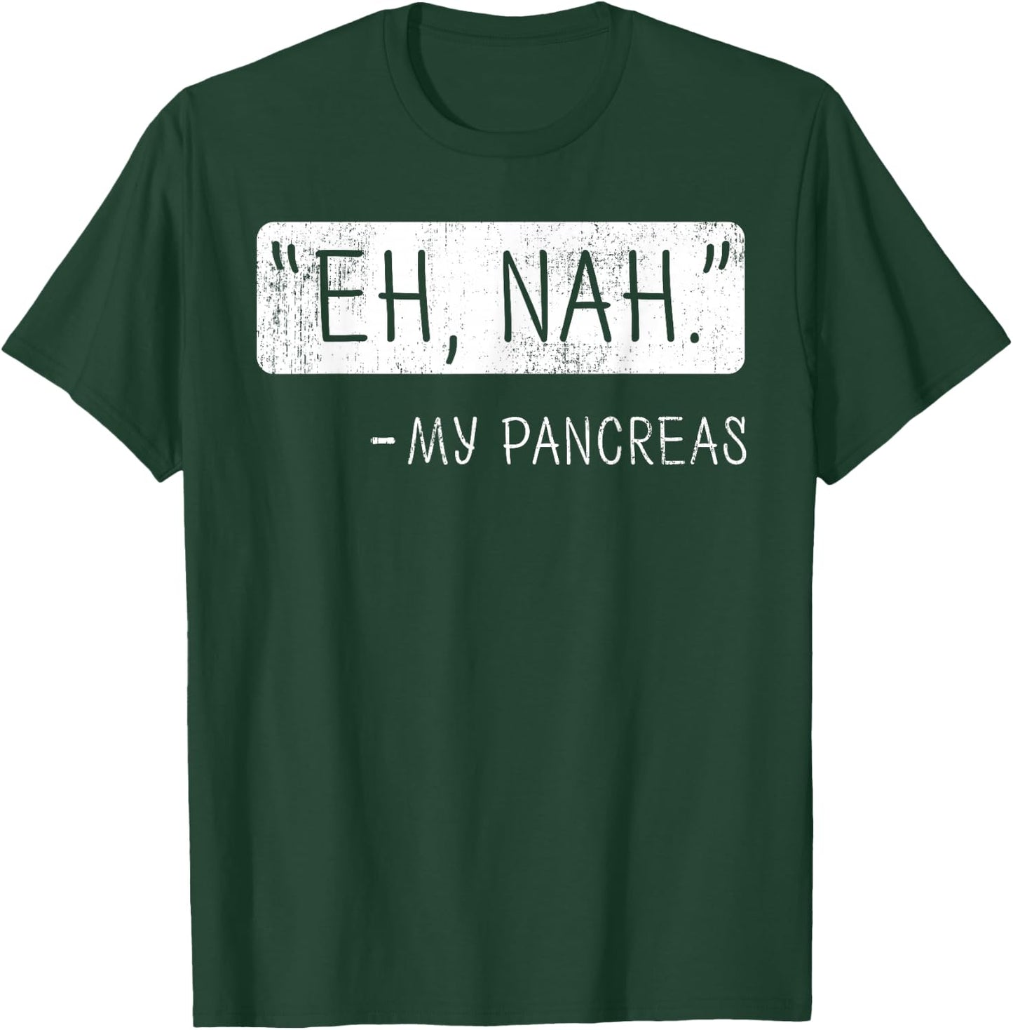 Eh Nah My Pancreas Diabetes Awareness Month Small T-Shirt - T-Shirt | Forest