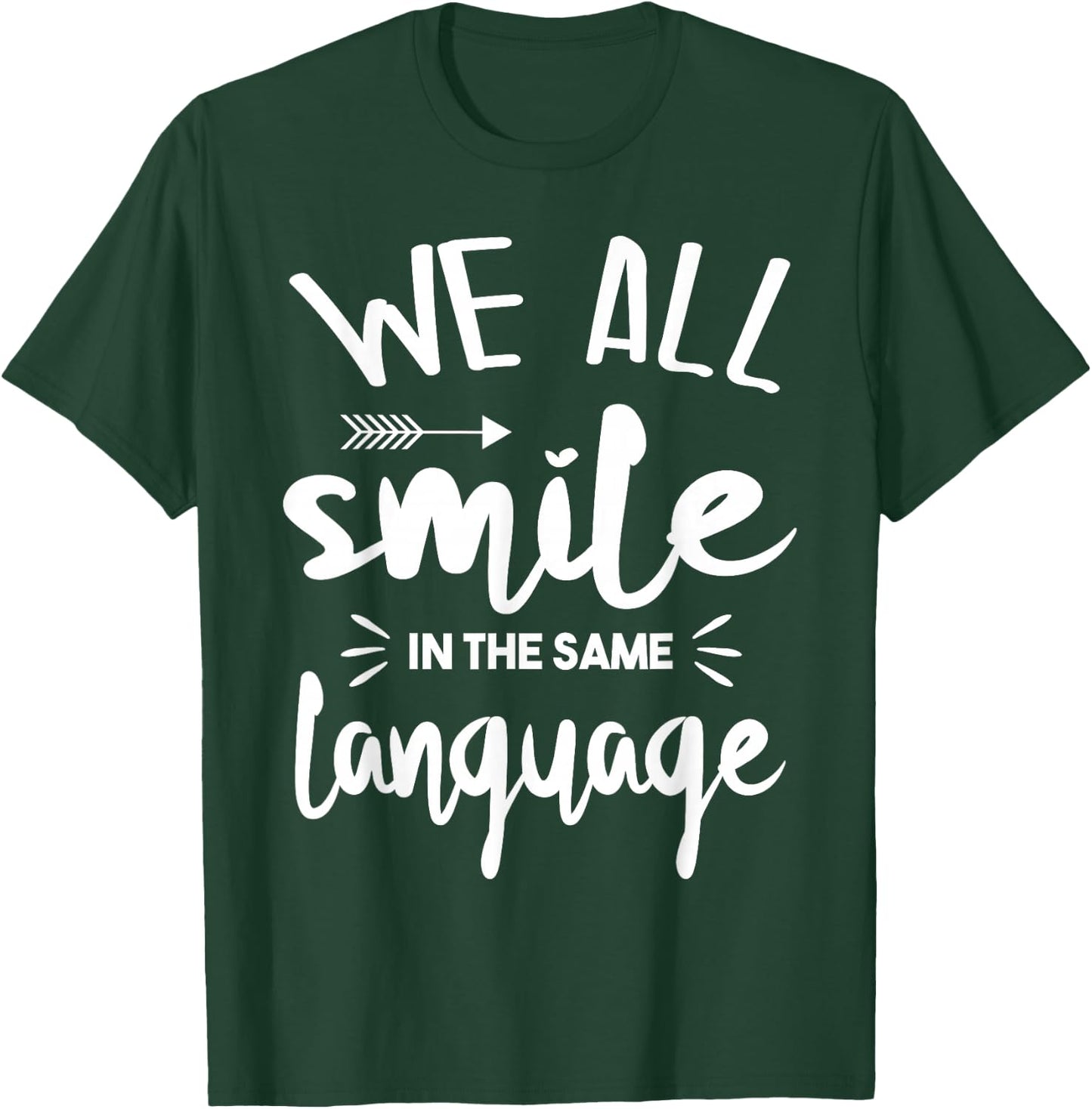 Cute We All Smile in The Same Language T-Shirt - T-Shirt | Forest