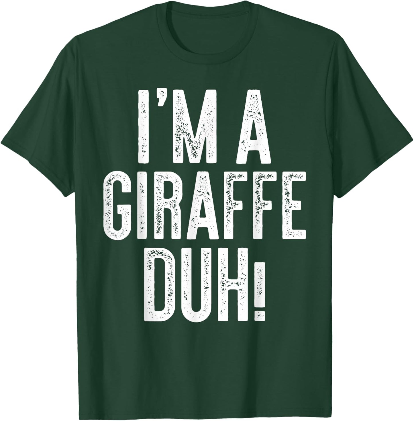 I'm A Giraffe Duh! Shirt Adult Kids Giraffe Costume T-Shirt - T-Shirt | Forest