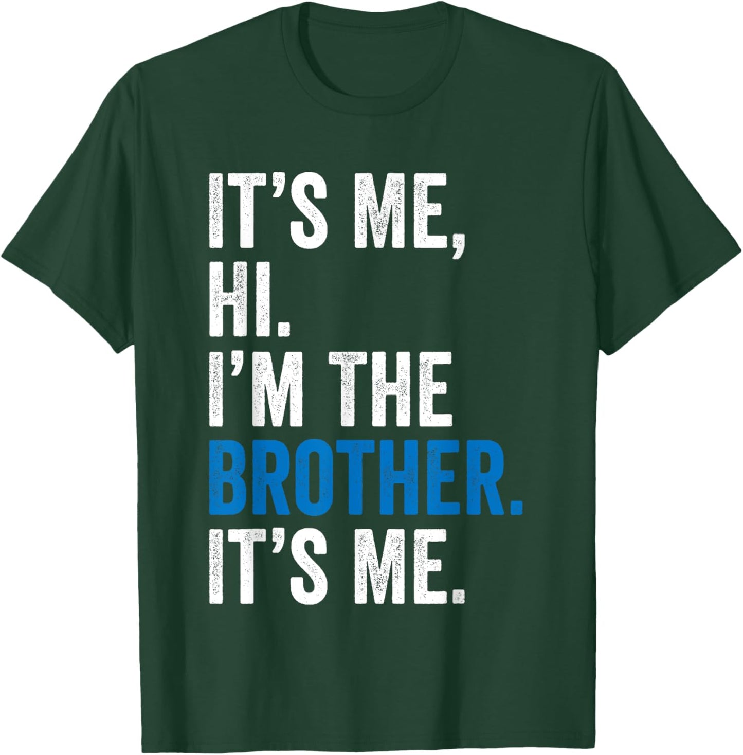 It's Me Hi I'm The Brother It's Me Retro Bro Funny Brothers T-Shirt - T-Shirt | Forest