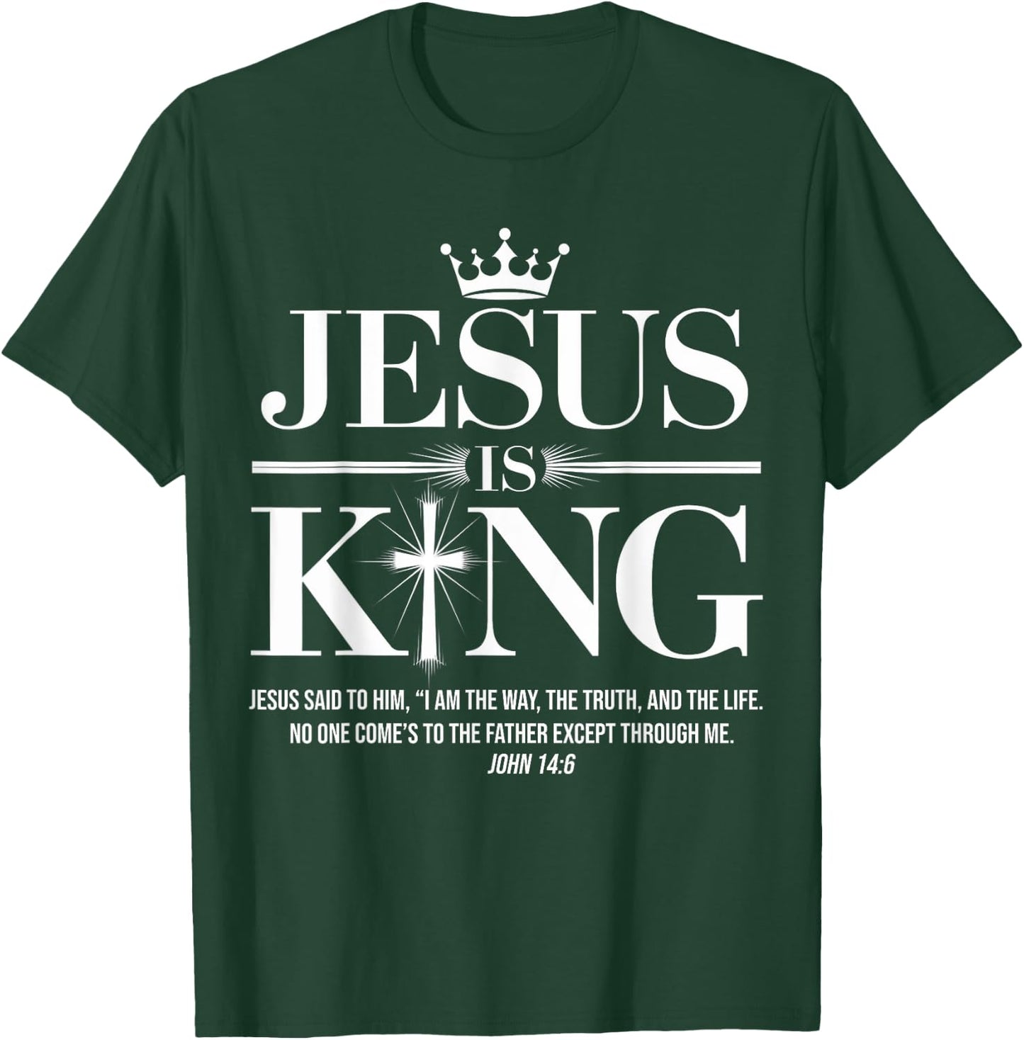 Jesus Is King Christian John 14:6 Bible Verse Costume T-Shirt - T-Shirt | Forest