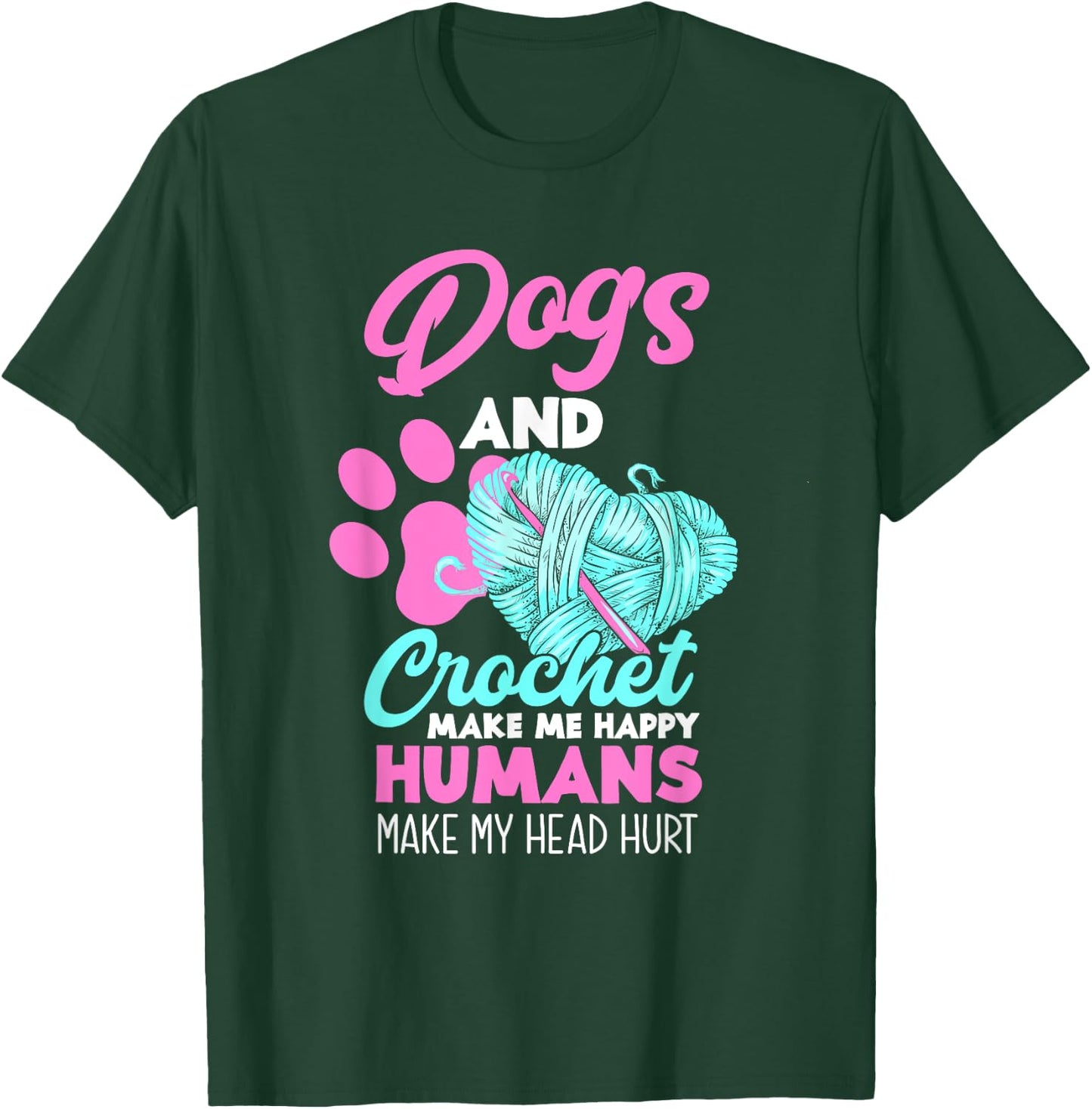 Dogs and Crochet Make Me Happy Funny Crocheting T-Shirt - T-Shirt | Forest