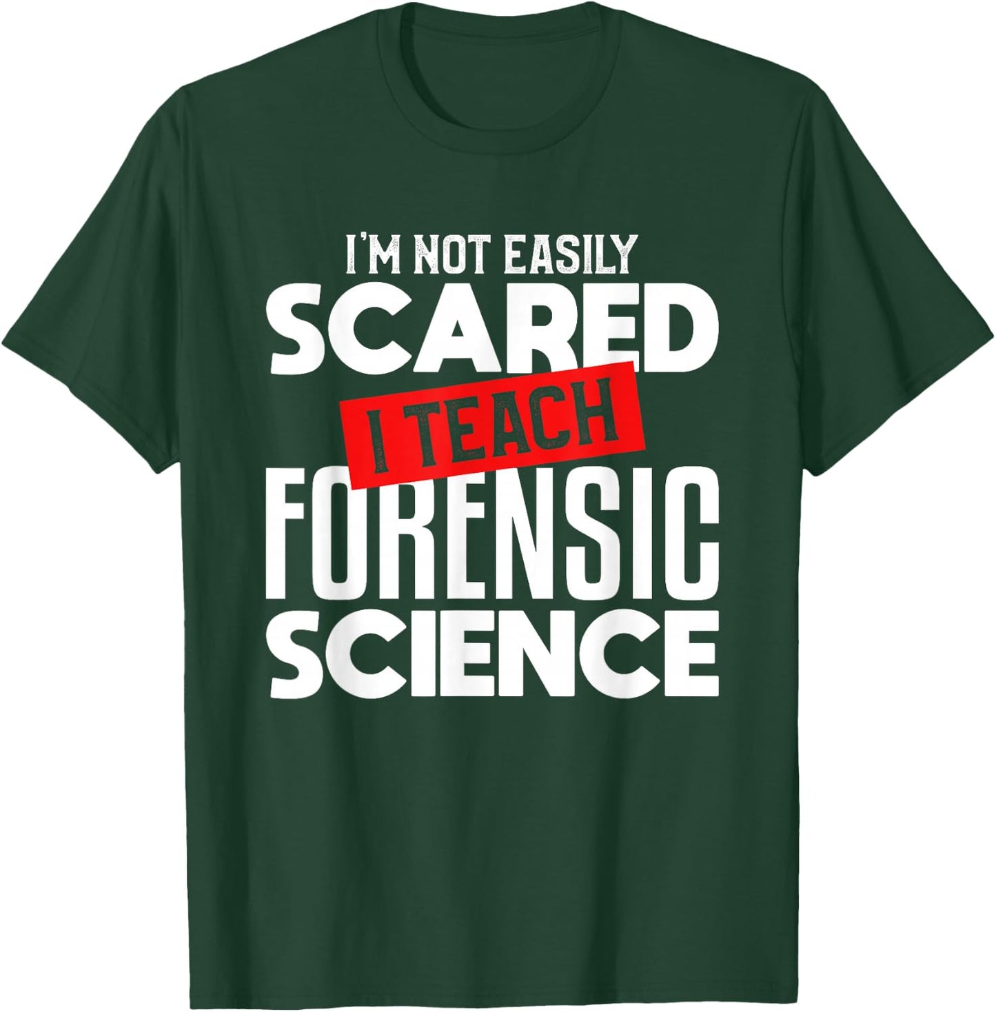 Forensic Science Teacher Funny Teaching Gift Instructor T-Shirt - T-Shirt | Forest