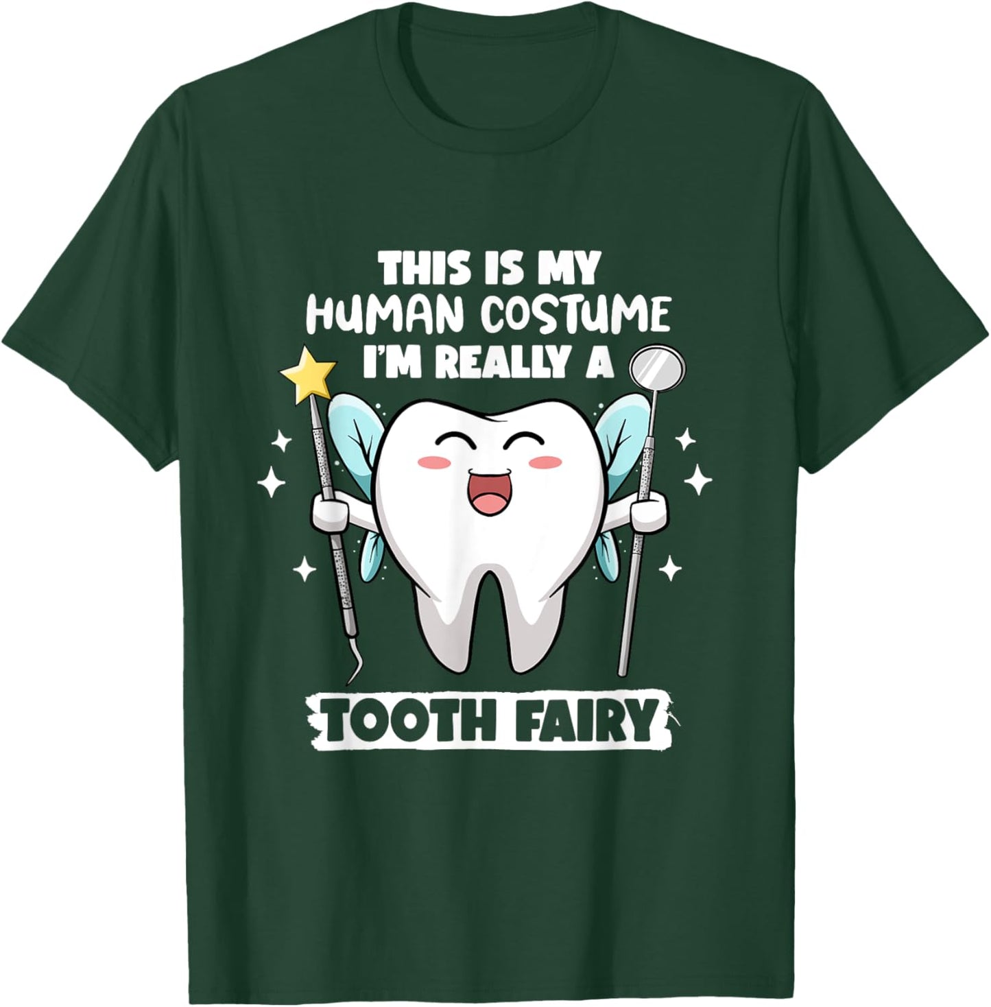 Tooth Fairy Human Costume Halloween Dental Hygienist Dentist T-Shirt - T-Shirt | Forest