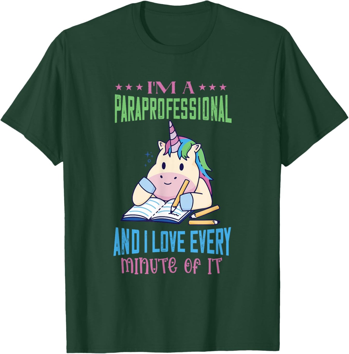 Paraprofessional I Love Every Minute Unicorn Paraeducator T-Shirt - T-Shirt | Forest