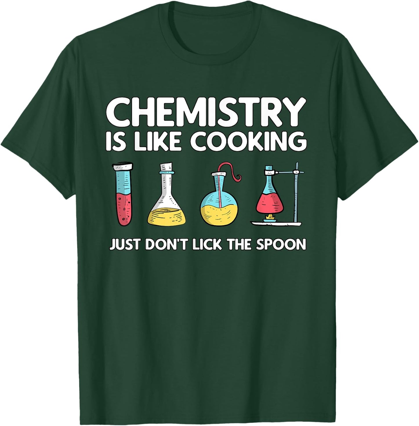 Chemistry Is Like Cooking - Laboratory Technician Chemist T-Shirt - T-Shirt | Forest