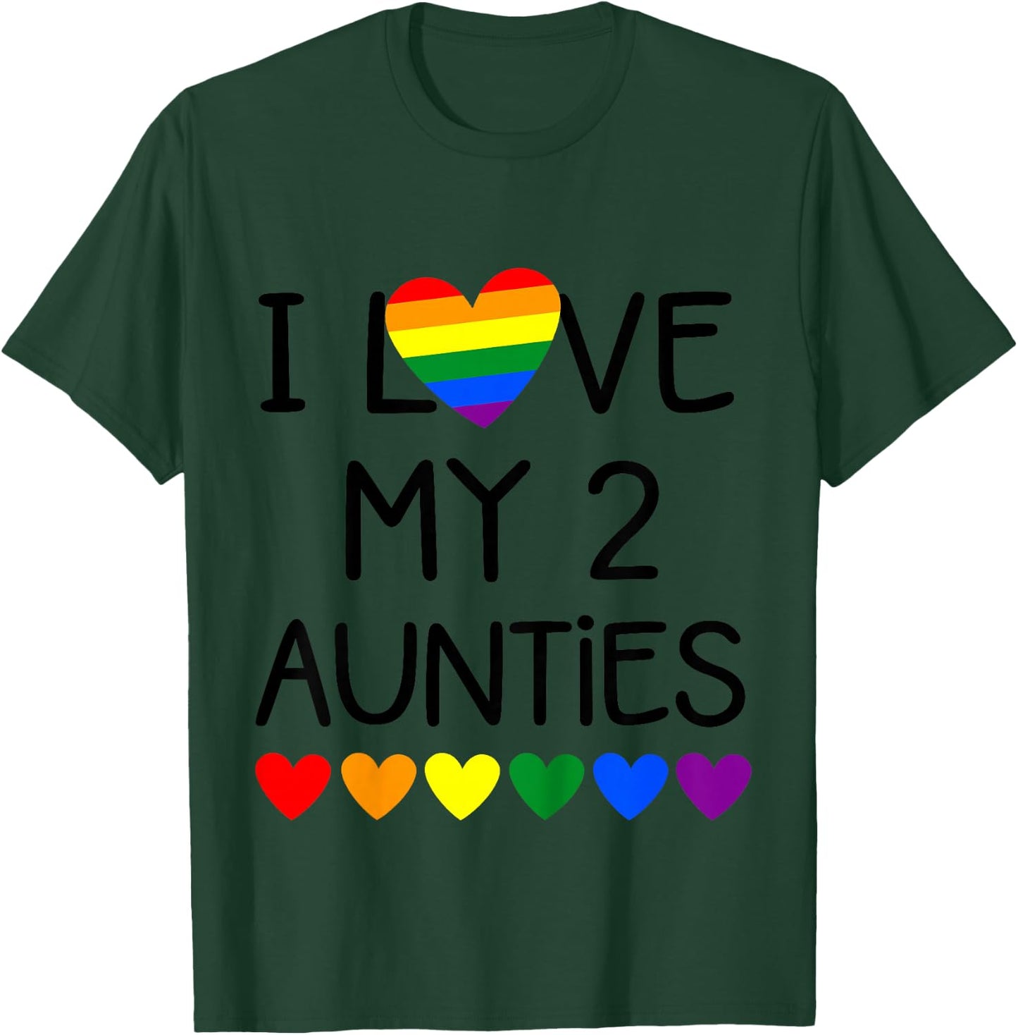I Love My 2 Aunties for Pride Gay Aunt from Baby and Toddler T-Shirt - T-Shirt | Forest