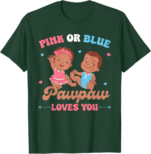 Gender Reveal Pink or Blue Pawpaw Loves You Family Matching T-Shirt - T-Shirt | Forest