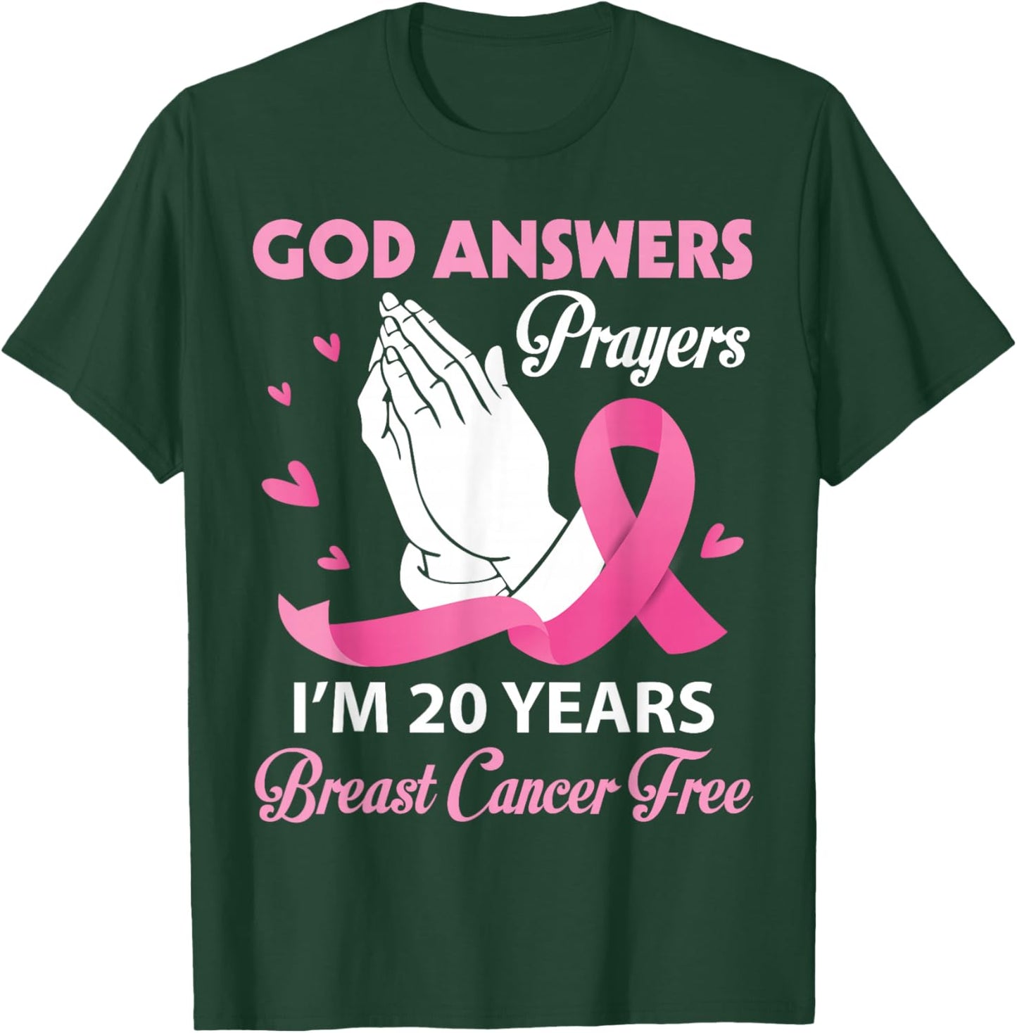 God Answers Prayers I'm 20 Years Breast Cancer Free Survivor T-Shirt - T-Shirt | Forest