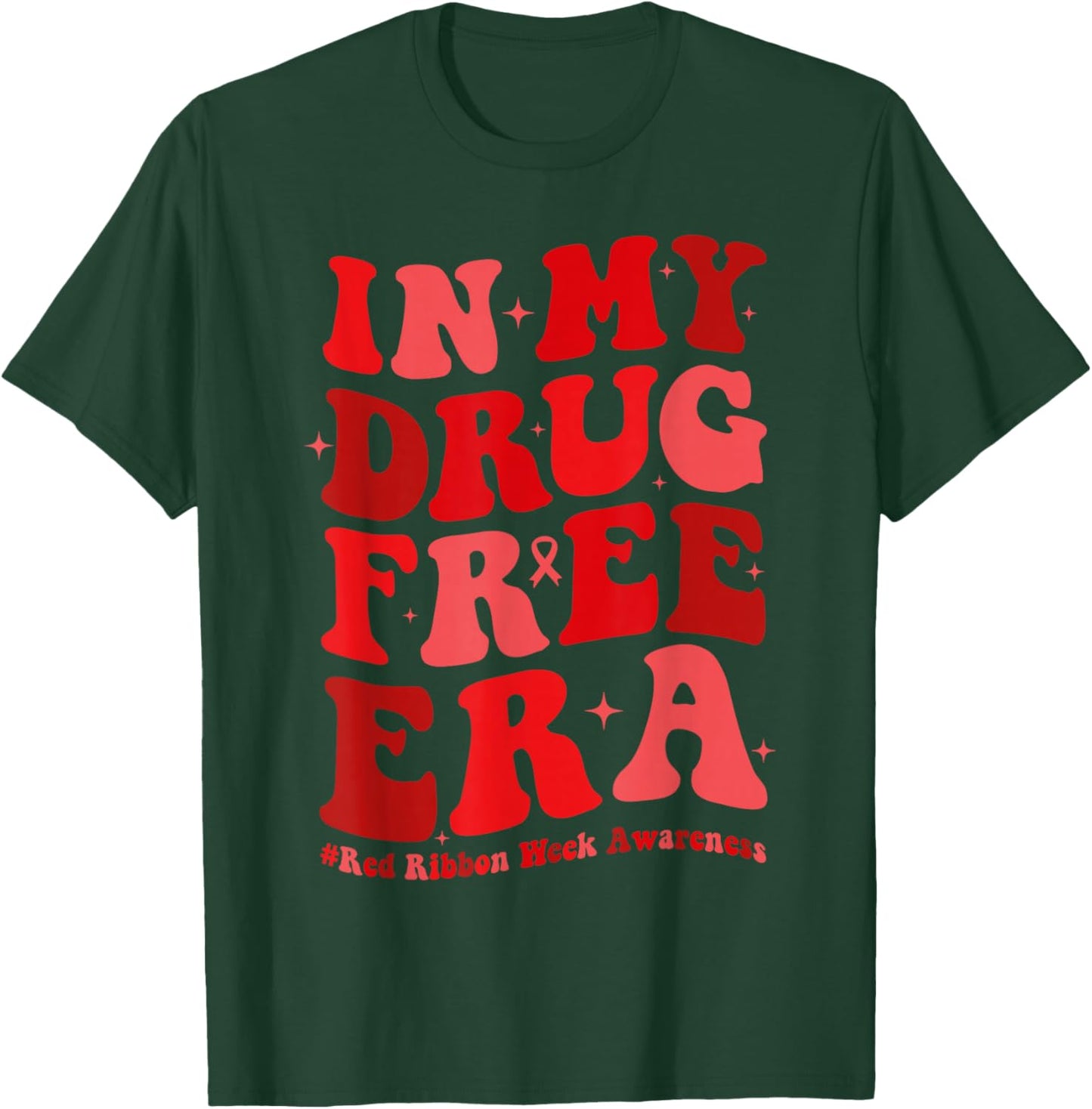 in My Drugs Free Era Funny Red Ribbon Week Awareness T-Shirt - T-Shirt | Forest