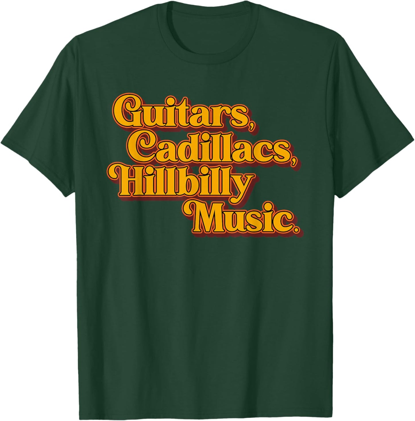 Guitars Cadillacs Hillbilly Music Apparel T-Shirt - T-Shirt | Forest