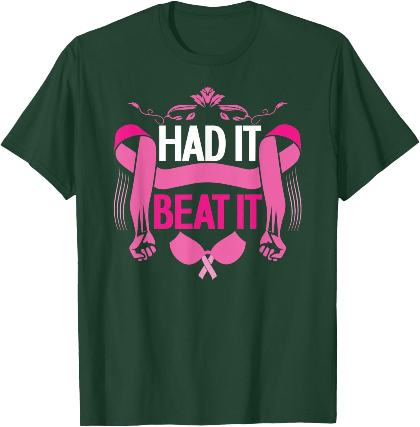 Had It Beat It | Breast Cancer Awareness | Cancer Survivor T-Shirt - T-Shirt | Forest