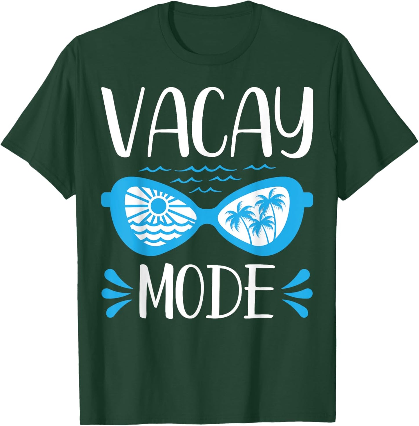 Vacay Mode Shirt For Summer Cruise Holiday Vacation Getaway T-Shirt - T-Shirt | Forest