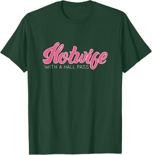 Swinging Lifestyle Hotwife with A Hall Pass Hot Wife T-Shirt - T-Shirt | Forest
