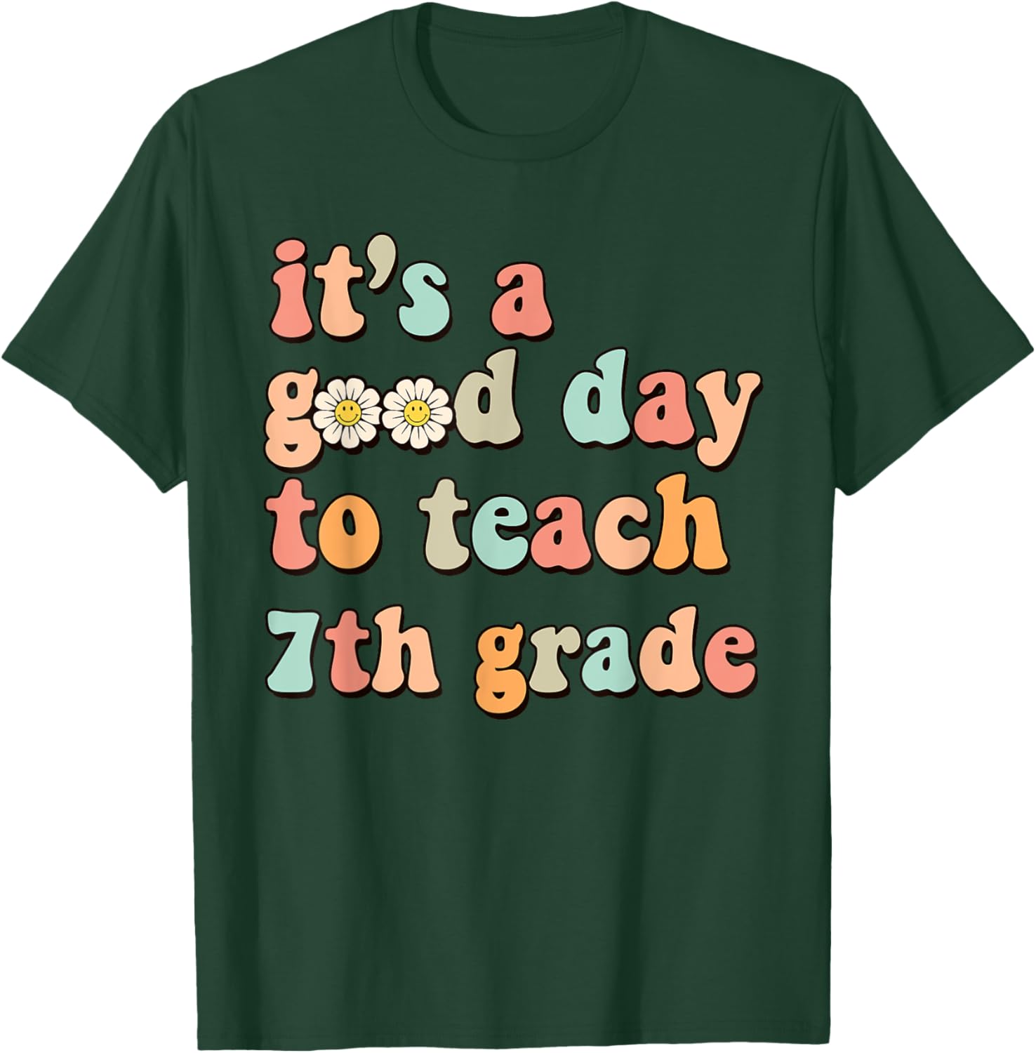 It's A Good Day To Teach 7th Grade Seventh Grade Teacher Women Girls Kids T-Shirt - T-Shirt | Forest