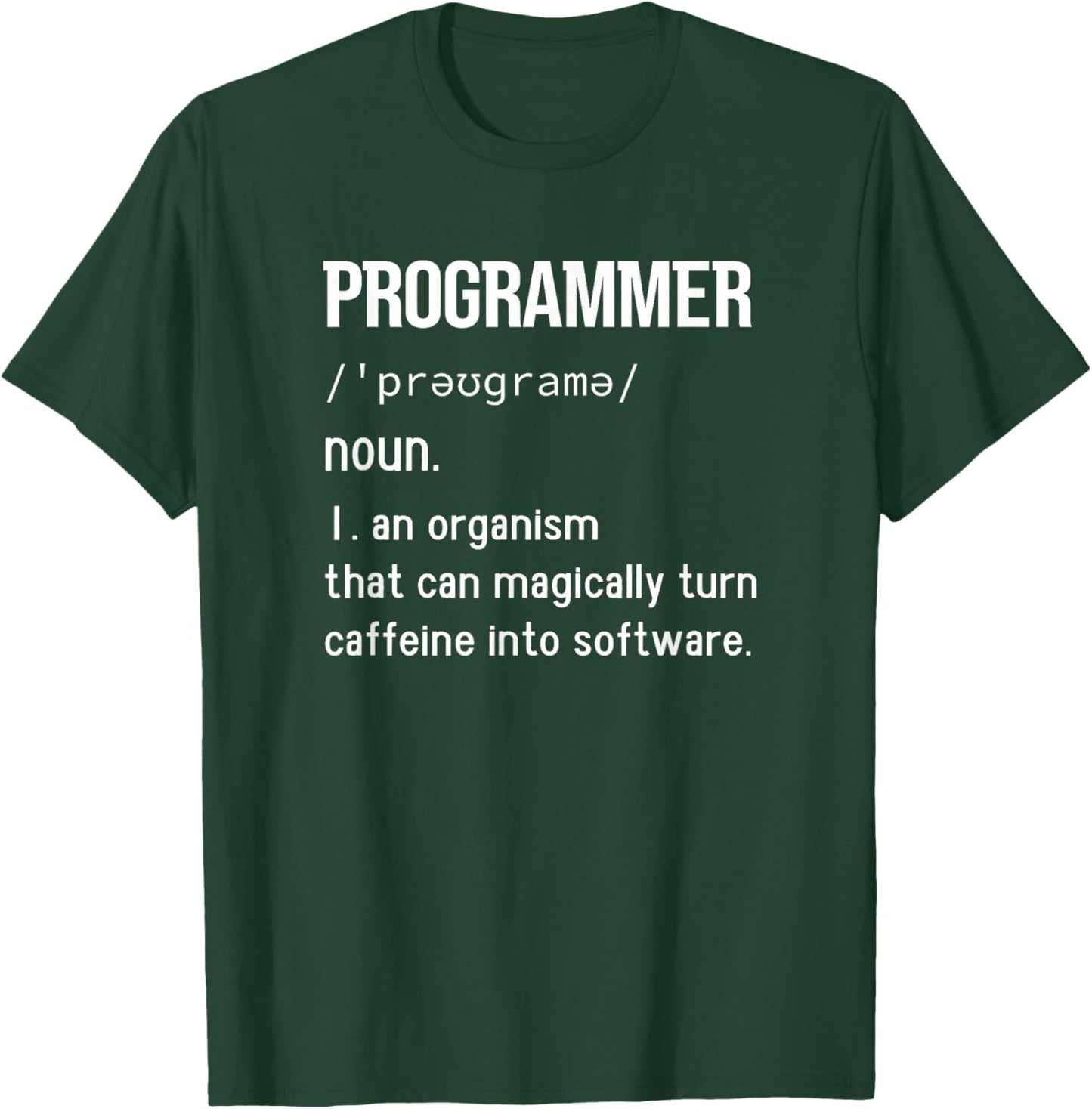 Programmer Programming Coding Software Developer Sayings T-Shirt - T-Shirt | Forest
