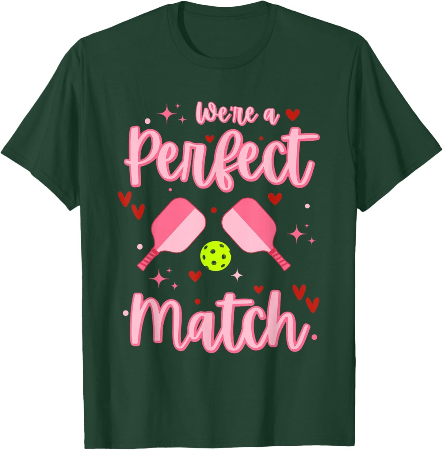 We're A Perfect Match Funny Pickleball Valentines Day T-Shirt - T-Shirt | Forest