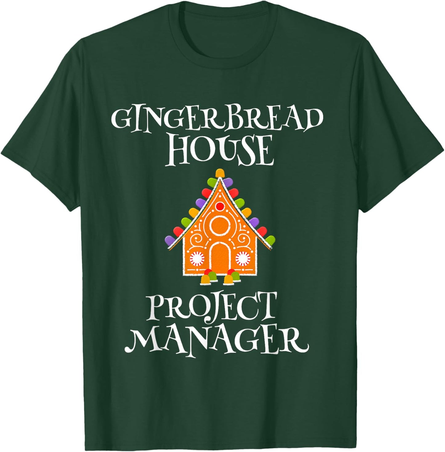 Gingerbread House Project manager Decorating Baking Xmas T-Shirt - T-Shirt | Forest