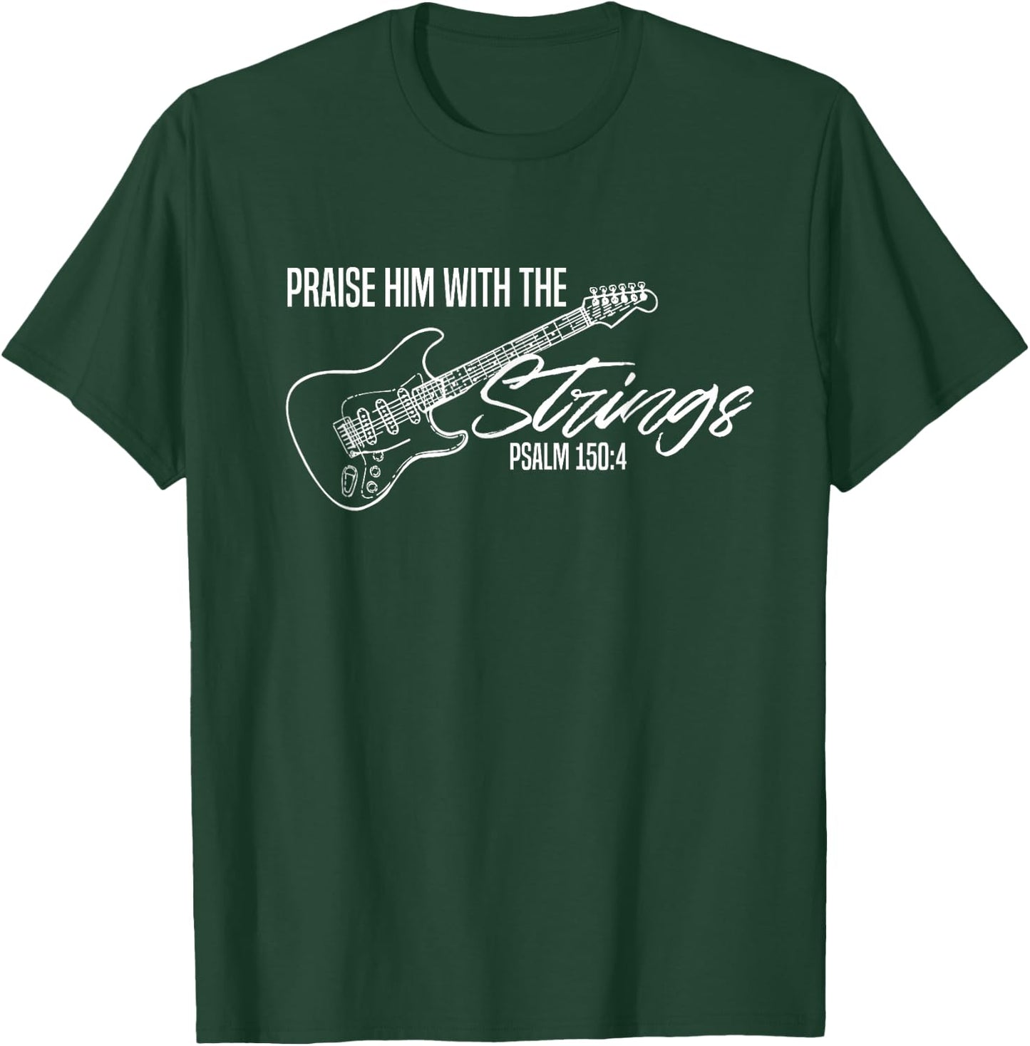 Praise Him with The Strings-Christian Guitar-God Worship T-Shirt - T-Shirt | Forest