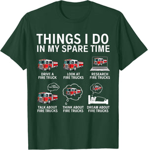 Things I Do In My Spare Time Funny Fire Truck Enthusiast T-Shirt - T-Shirt | Forest
