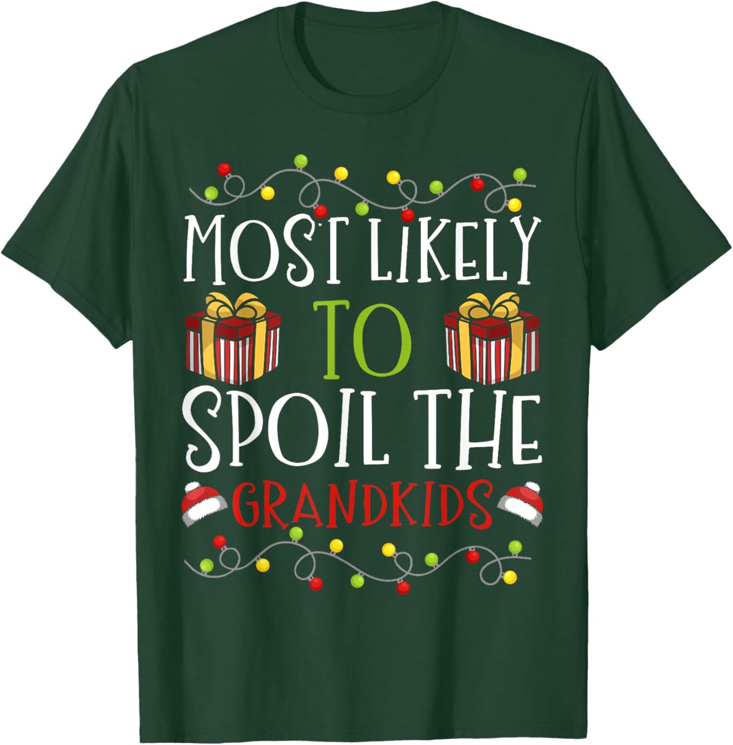 Most Likely to Spoil The Grandkids Christmas Grandparent T-Shirt - T-Shirt | Forest