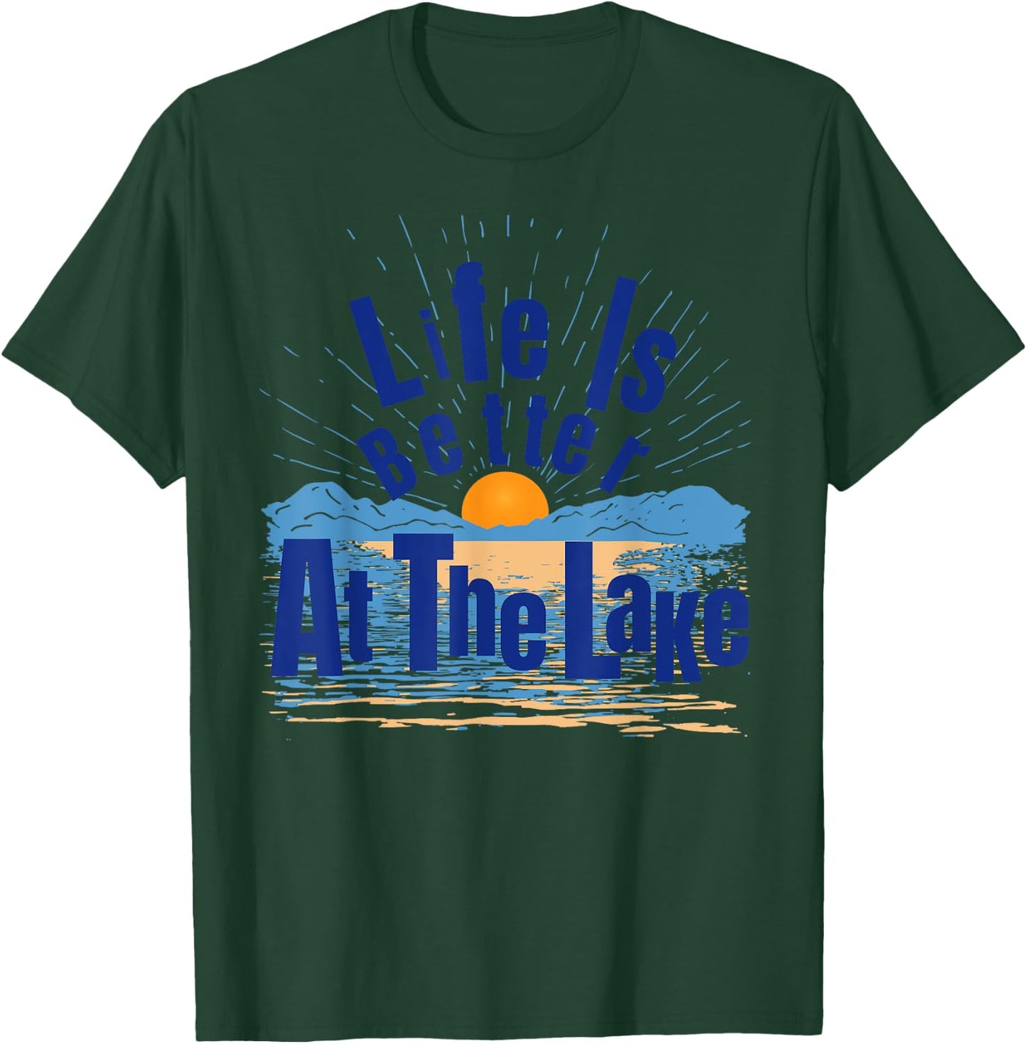 Life Is Better At The Lake Bum Fishing Boating Gift T-Shirt - T-Shirt | Forest