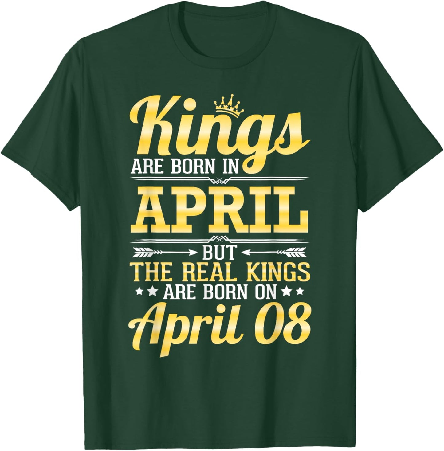 Kings Are Born In April The Real Kings Are Born On April 08 T-Shirt - T-Shirt | Forest