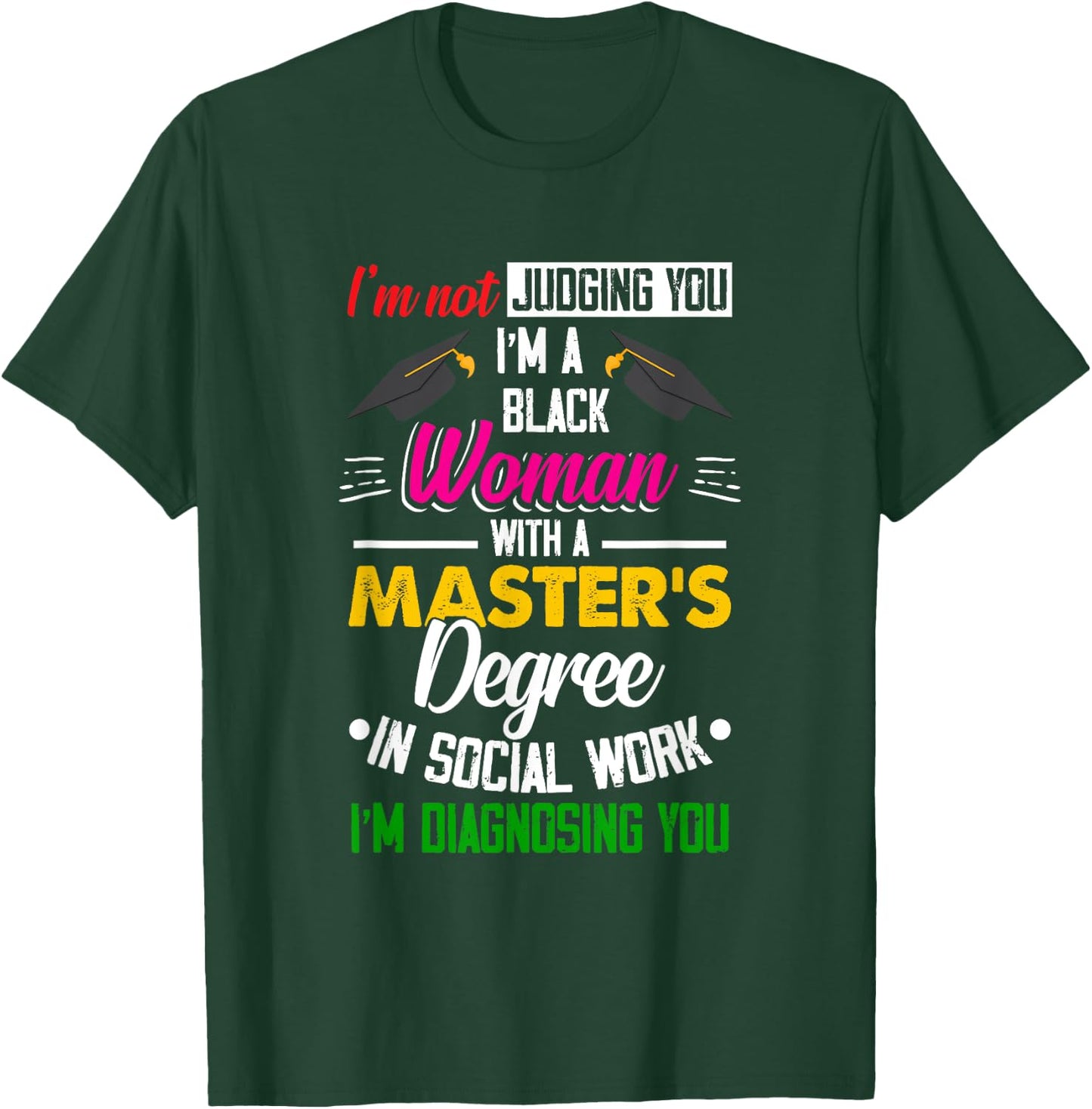 Black Queen MSW Social Work Judging Masters Graduation T-Shirt - T-Shirt | Forest