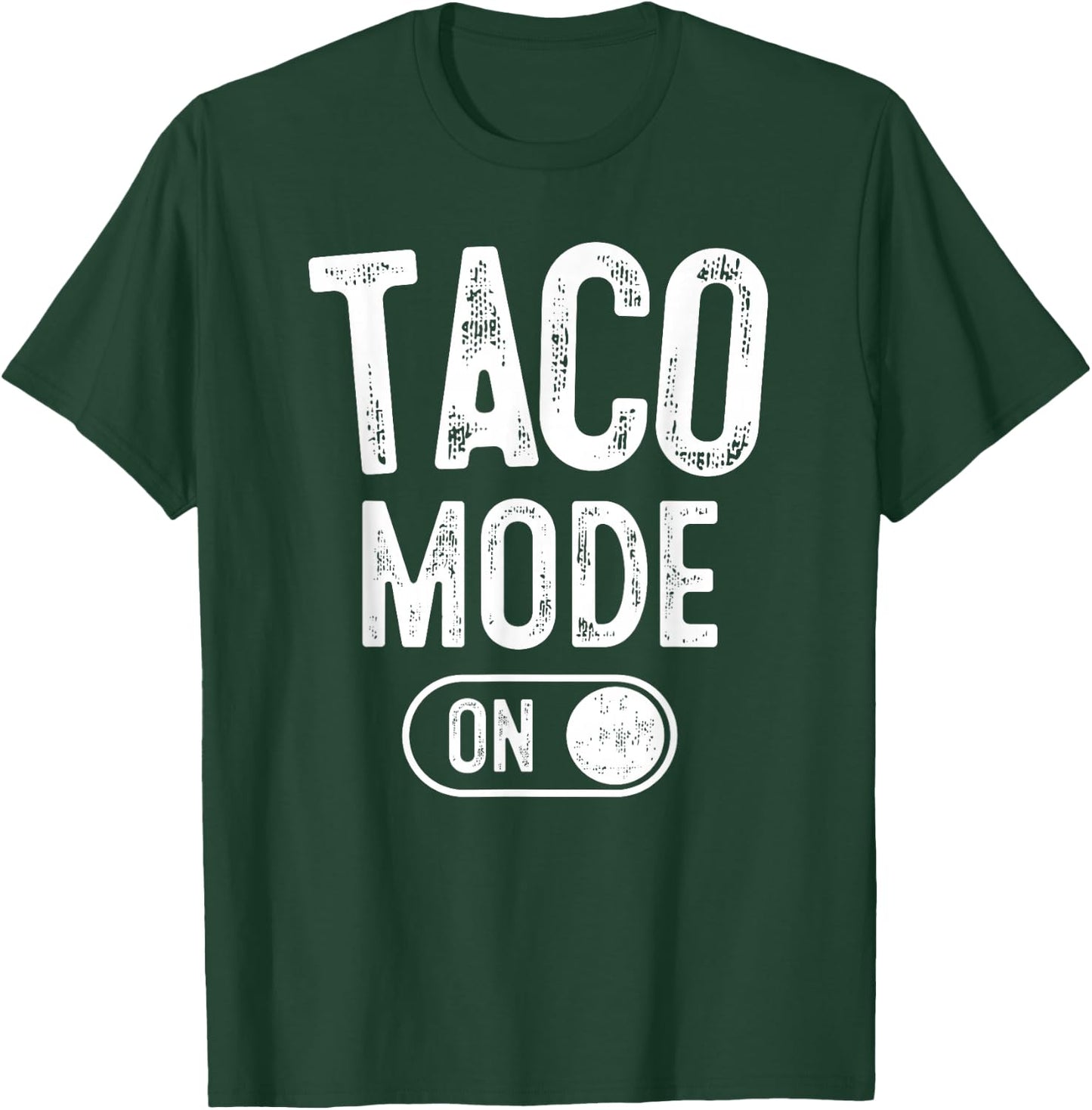 Taco Mode On Costume Funny Mexican Food Gift Foodie Festival T-Shirt - T-Shirt | Forest