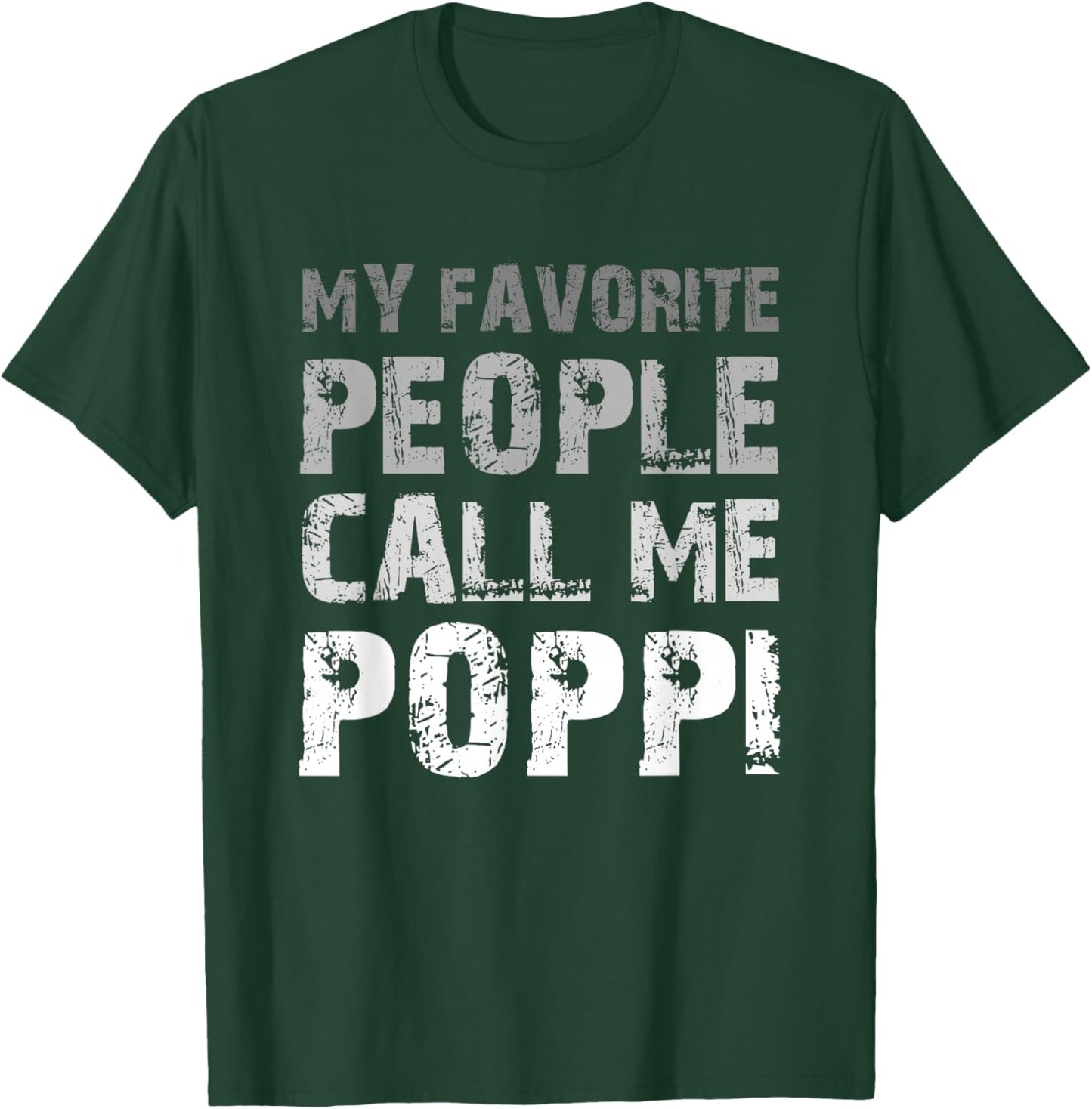 My Favorite People Call Me Poppi Cool T-Shirt - T-Shirt | Forest