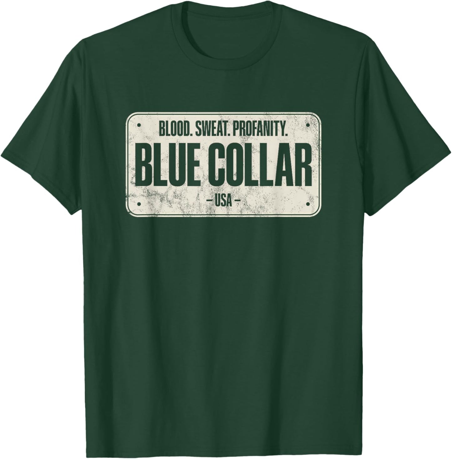 Blue Collar Workwear Blood Sweat Profanity Blue Collar T-Shirt - T-Shirt | Forest