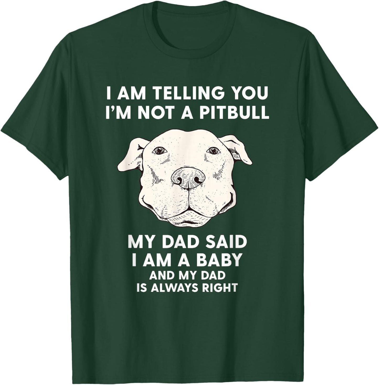 I'm Telling You I'm Not a Pitbull Funny Pitbull Dad Gift T-Shirt - T-Shirt | Forest
