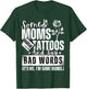 Some Moms Have Tattoos and Say Bad Words It's Proud Me Funny T-Shirt - T-Shirt | Forest