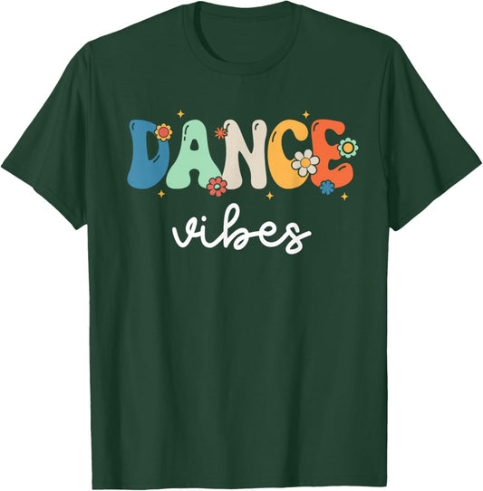 Dance Vibes - Dance Team Retro 1st Day of School Men Women T-Shirt - T-Shirt | Forest