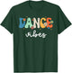 Dance Vibes - Dance Team Retro 1st Day of School Men Women T-Shirt - T-Shirt | Forest