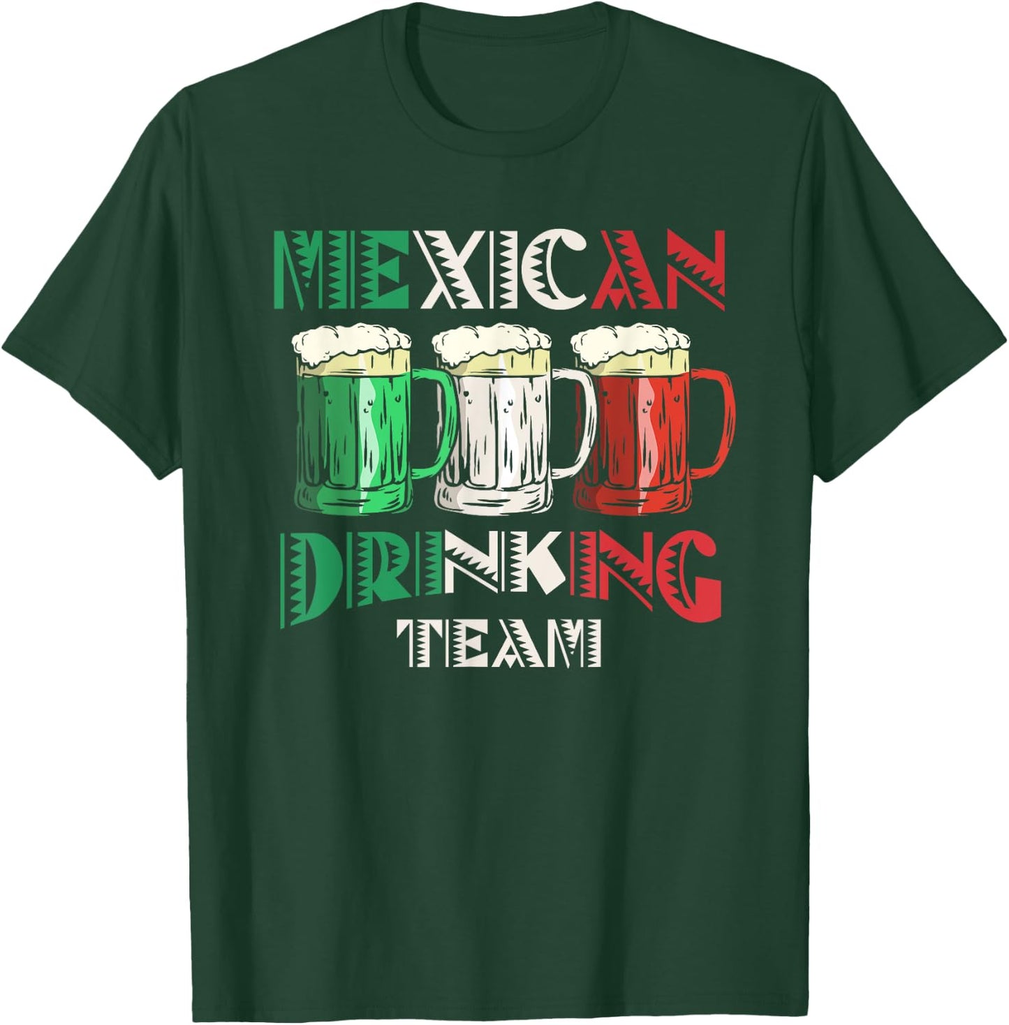 Mexican Drinking Team Beer Flag Mexico Lover Cinco De Mayo T-Shirt - T-Shirt | Forest