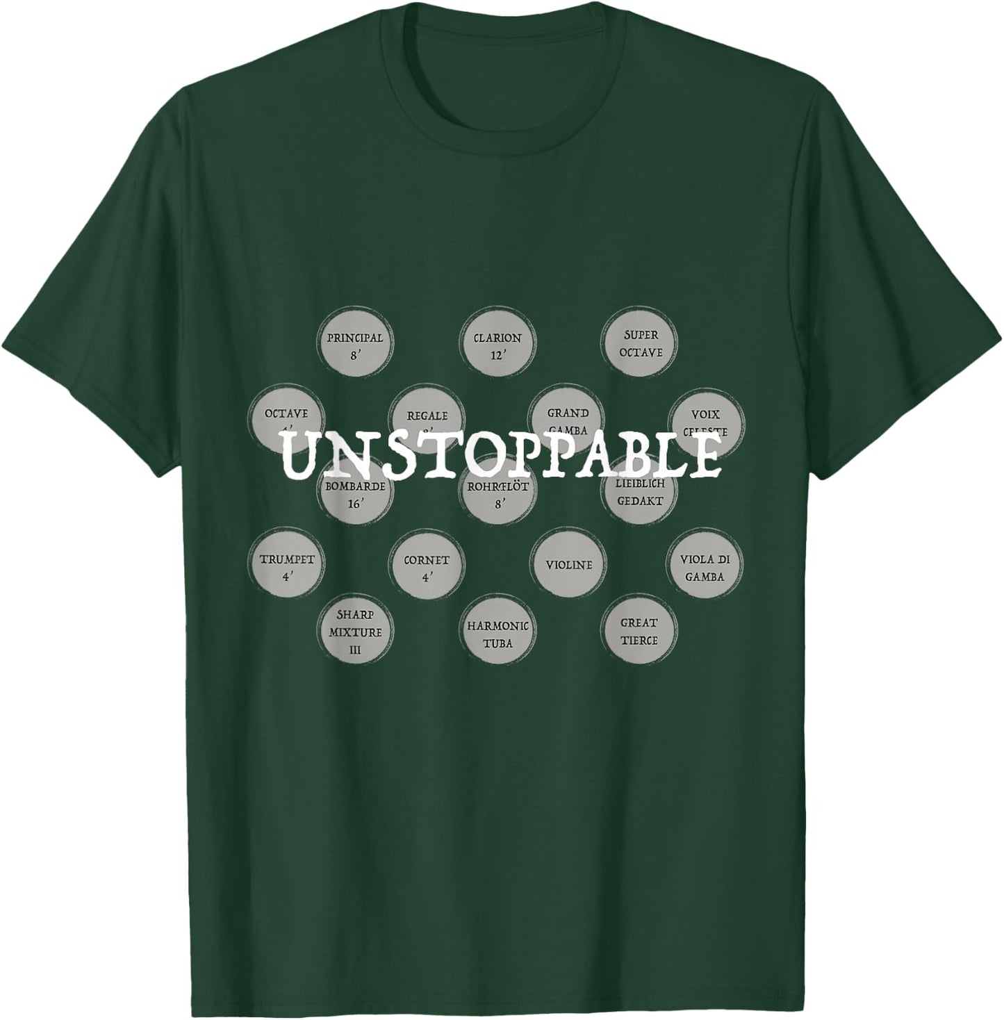 Unstoppable Pipe Organ Humour Stop Knob Design T-Shirt - T-Shirt | Forest