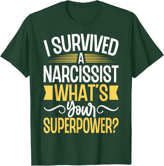 I Survived a Narcissist What's Your Superpower Divorce Party T-Shirt - T-Shirt | Forest