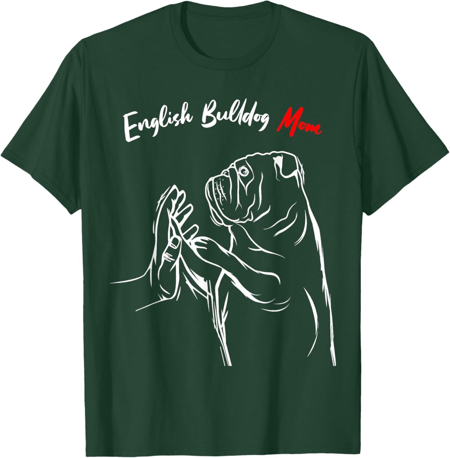 English Bulldog Mom Dog Mama Funny Women T-Shirt - T-Shirt | Forest