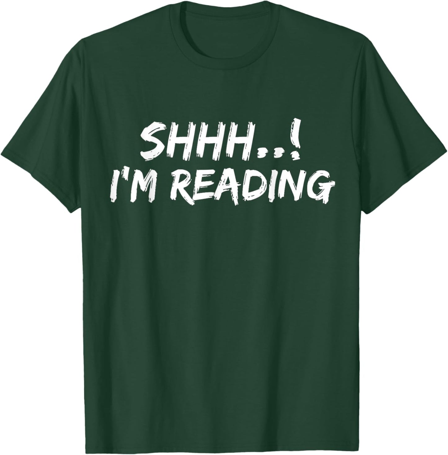 Shhh! I'm Reading Funny Book lover Bookish Read Lover Outfit T-Shirt - T-Shirt | Forest