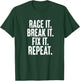 Race It Break It Fix It Repeat Funny Car Racing Mechanic T-Shirt - T-Shirt | Forest