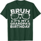 Bruh It's My Grandpa's Birthday Funny Sunglasses Bday Kids T-Shirt - T-Shirt | Forest