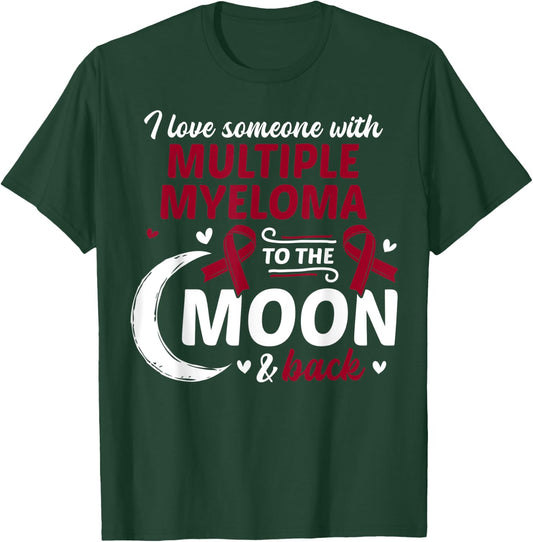 I Love Someone With Multiple Myeloma Multiple Myeloma T-Shirt - T-Shirt | Forest